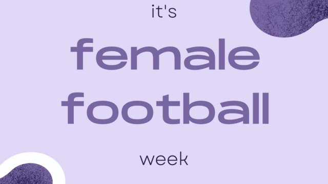 FEMALE FOOTBALL WEEK